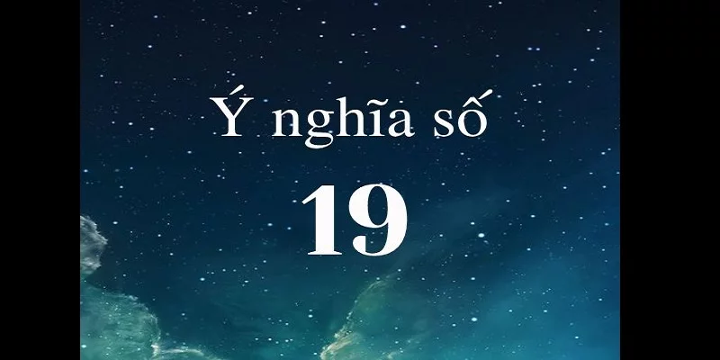 Giải thích đề về 19 hôm sau đánh con gì? Giải thích đề về 19 hôm sau đánh con gì?